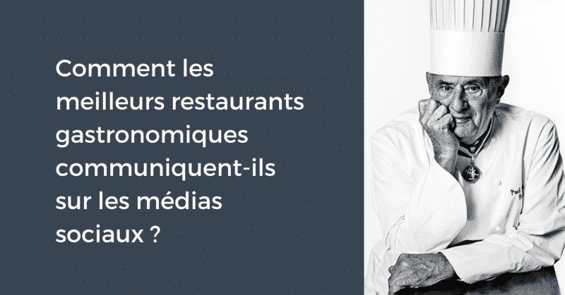 Comment les meilleurs restaurants gastronomiques communiquent-ils sur les médias sociaux ?