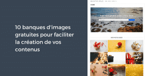 10 banques d'images gratuites pour faciliter la création de vos contenus