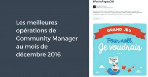 Les meilleures opérations de Community Manager au mois de décembre 2016