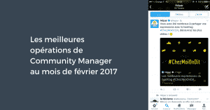Les meilleures opérations de Community Manager au mois de février 2017