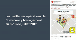 Les meilleures opérations de Community Management au mois de juillet 2017