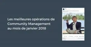 Les meilleures opérations de Community Management au mois de janvier 2018