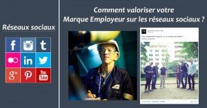 Comment valoriser votre Marque Employeur sur les réseaux sociaux ?