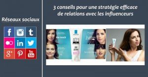 3 conseils pour une stratégie efficace de relations avec les influenceurs