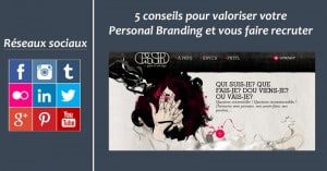 5 conseils concrets pour valoriser votre Personal Branding et vous faire recruter