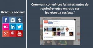 Comment convaincre les internautes de rejoindre votre marque sur les réseaux sociaux ?