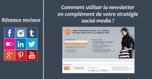 Comment utiliser la newsletter en complément de votre stratégie social-media ?