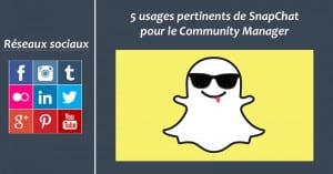 5 usages pertinents de SnapChat pour le Community Manager