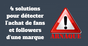 4 solutions pour détecter l'achat de fans et followers d'une marque