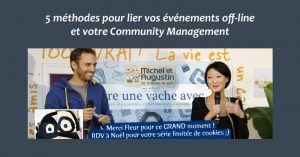 5 méthodes pour lier vos événements off-line et votre Community Management