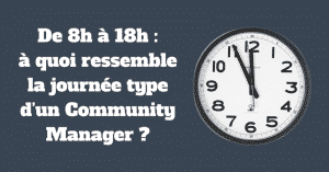 De 8h à 18h : à quoi ressemble la journée type d’un Community Manager ?