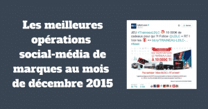 Les meilleures opérations social-média de marques au mois de décembre 2015