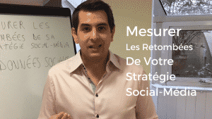 Comment Mesurer Les Retombées De Votre Stratégie Social-Média ?