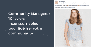 Community Managers : 10 leviers incontournables pour fidéliser votre communauté