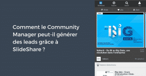 Comment le Community Manager peut-il générer des leads grâce à SlideShare ?