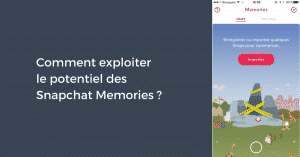 Comment exploiter le potentiel des Snapchat Memories ?