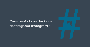 Trouver et choisir les meilleurs hashtags sur Instagram