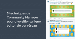 5 techniques de Community Manager pour diversifier sa ligne éditoriale par réseau