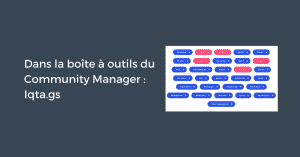 Dans la boîte à outils du Community Manager : Iqta.gs
