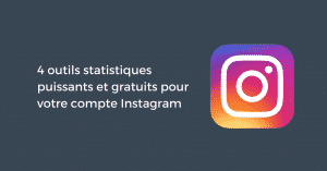 4 outils statistiques puissants et gratuits pour votre compte Instagram