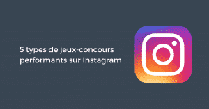 5 types de jeux-concours performants sur Instagram