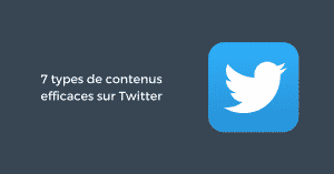 7 types de contenus efficaces sur Twitter