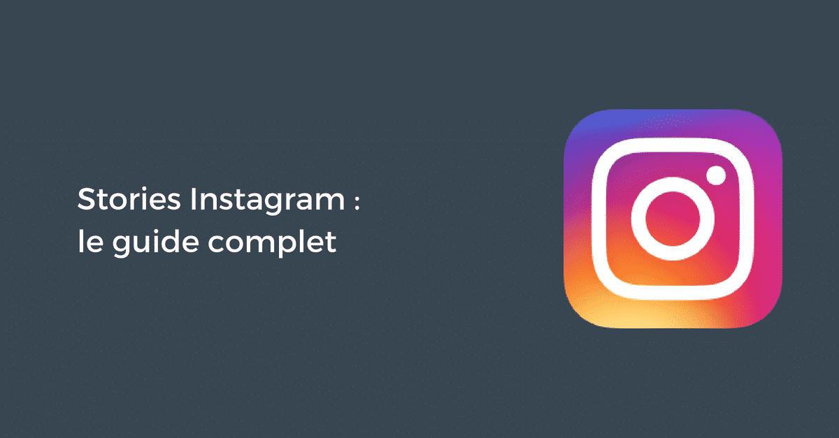 Comment utiliser les Stories Instagram le guide complet Pellerin Formation
