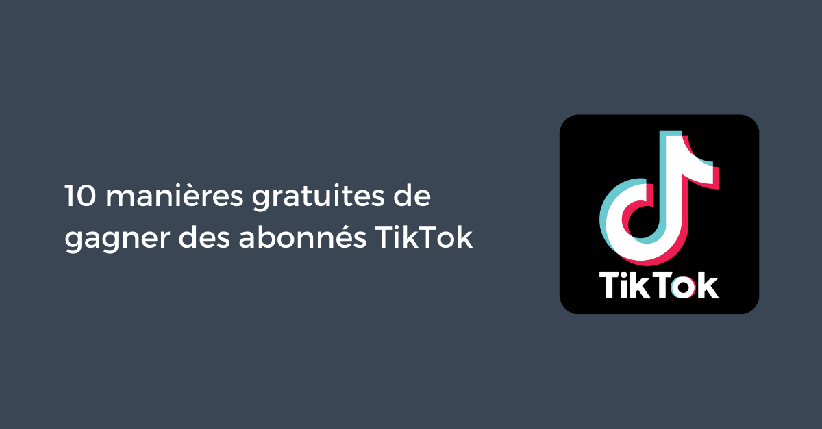 10 Manieres Gratuites De Gagner Des Abonnes Tiktok Pellerin Formation 10 Manieres Gratuites De Gagner Des Abonnes Tiktok Pellerin Formation