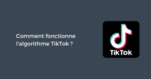 Comment fonctionne l'algorithme TikTok ?