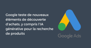 Google teste de nouveaux éléments de découverte d’achats, y compris l’IA générative pour la recherche de produits